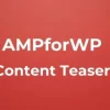 Content Teaser for AMP 1.5.3破解版插件