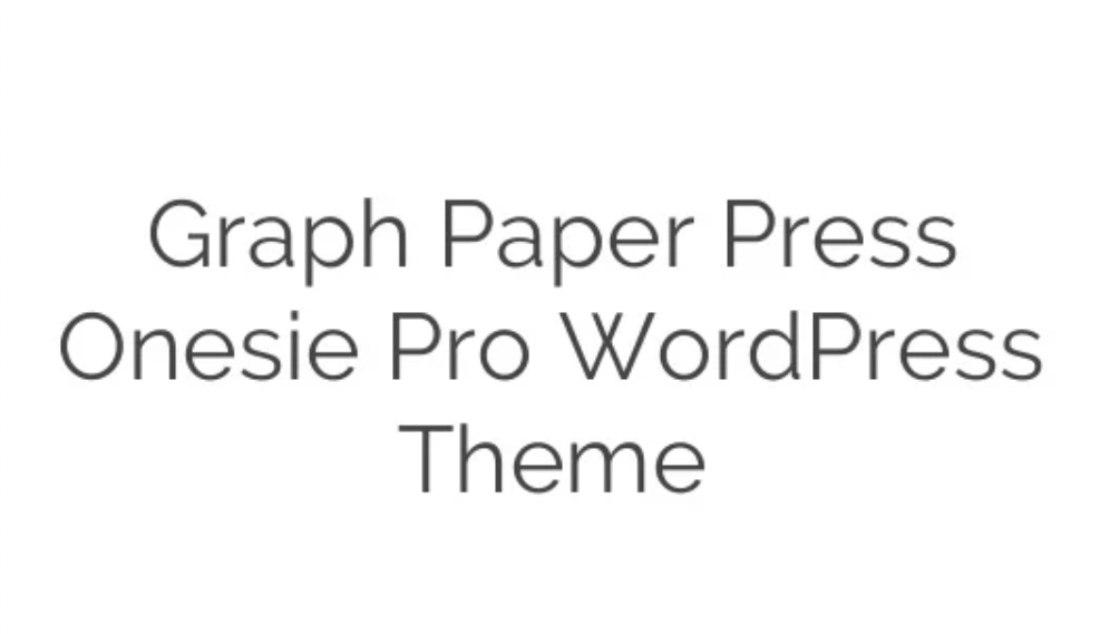 Graph Paper Press Onesie Pro WordPress Theme 1.0.4 GPL Theme 1 Graph Paper Press Onesie Pro WordPress Theme 1.0.4 GPL Theme