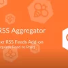 WP RSS Full Text RSS Feeds 4.19.1破解版插件
